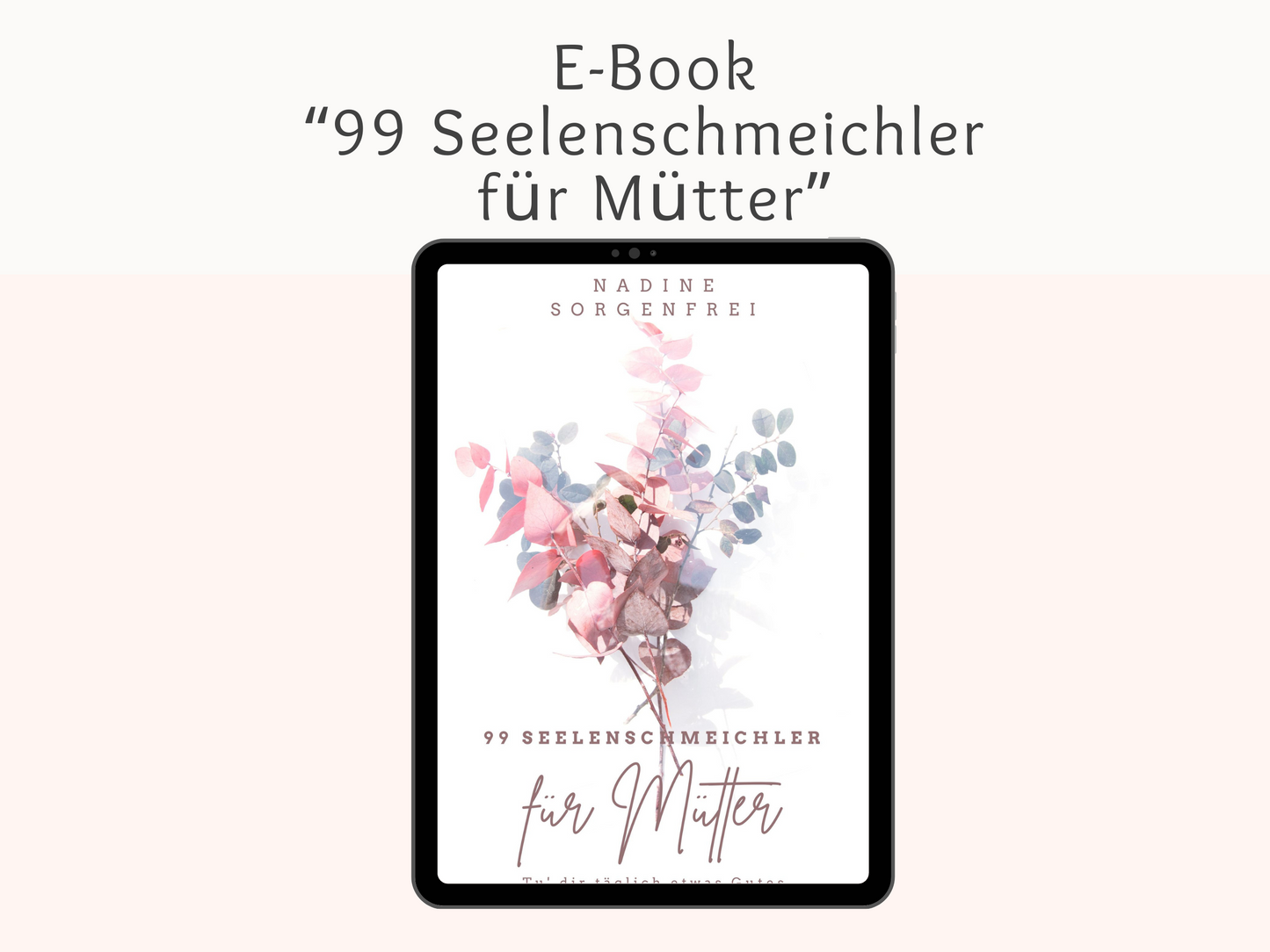 E-Book: 99 Seelenschmeichler für Mütter